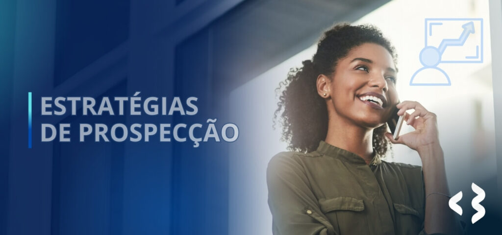 Estratégias de Prospecção inteligente com tecnologia