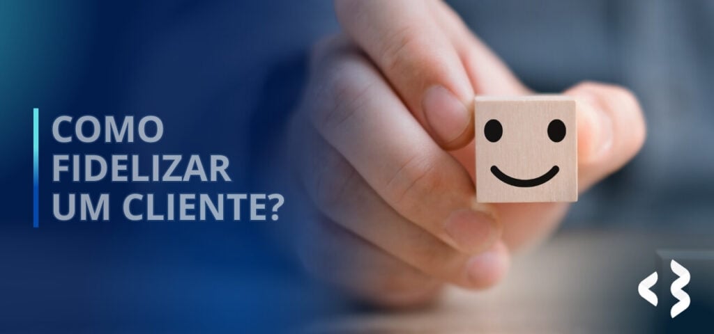 como fidelizar um cliente
