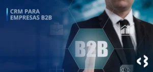 CRM para Empresas B2B - Homem de terno e gravata com vários símbolos na frente dele: uma mala, um fluxo, um gráfico, dinheiro e as letras B2B. Ele pressiona as letras.